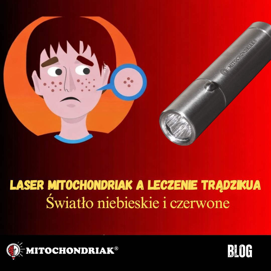 Laser mitochondriak, światło niebieskie + czerwone i leczenie trądziku